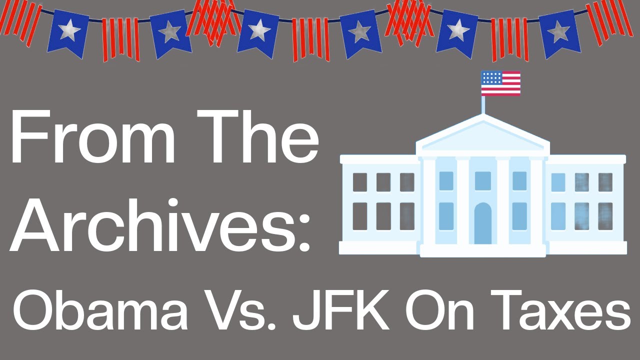 From The Archives: Obama Vs. JFK On Taxes