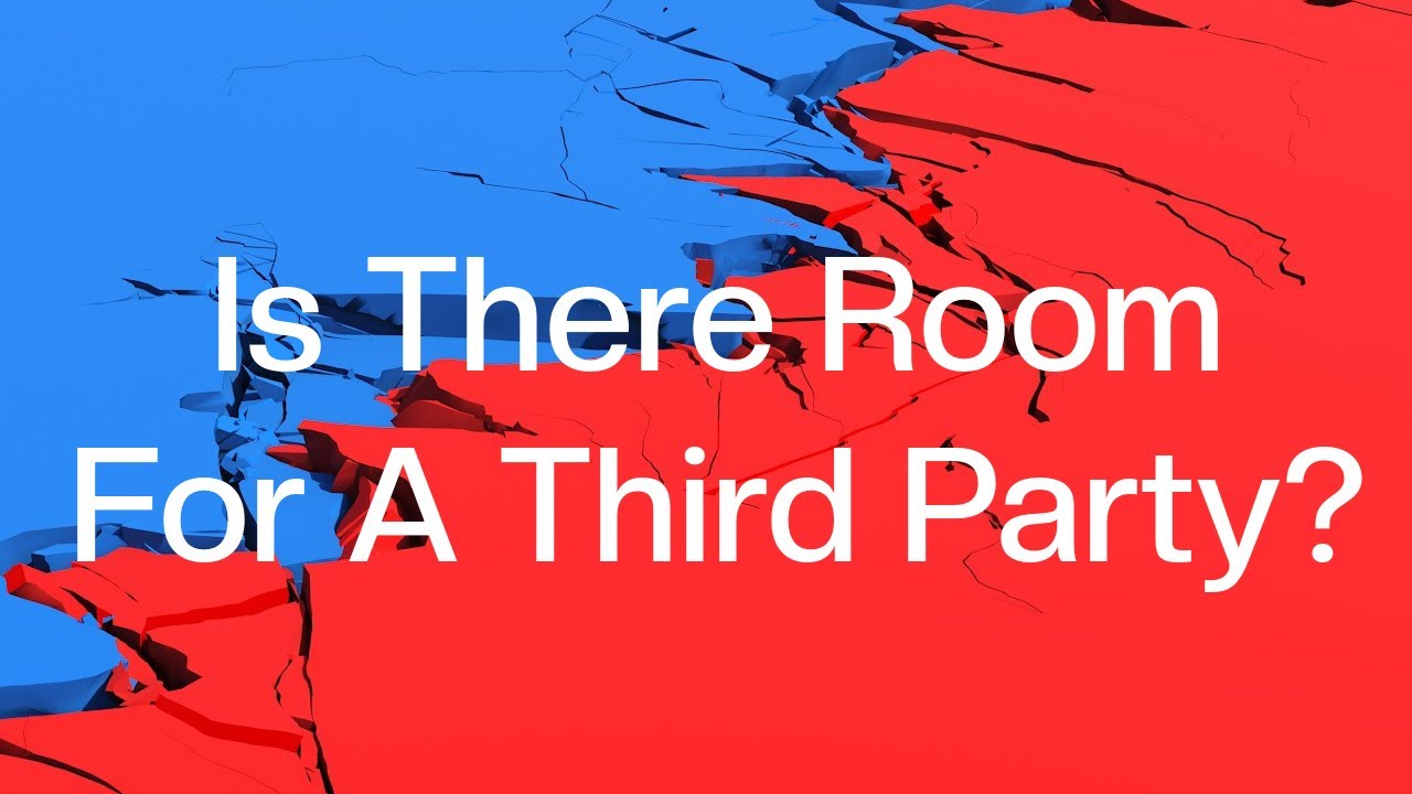 Is There Room For A Third Party?