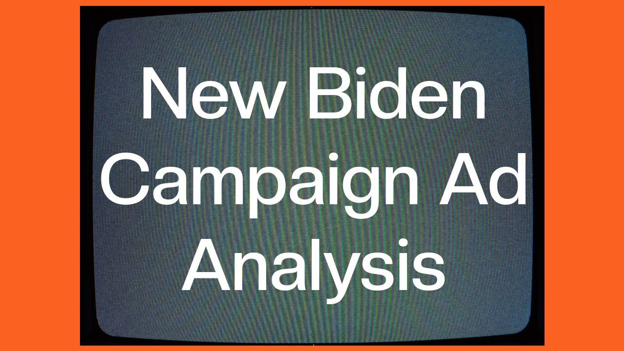 New Biden Campaign Ad Analysis